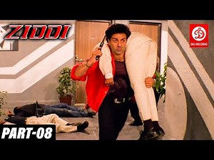 Ziddi - Bollywood Action Movies PART - 08 | Sunny Deol, Raveena Tandon | Romantic Action Drama Movie