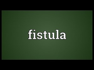 Fistula Meaning