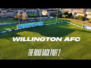 Willington AFC The Road Back Part 2 - A Non League Football Documentary