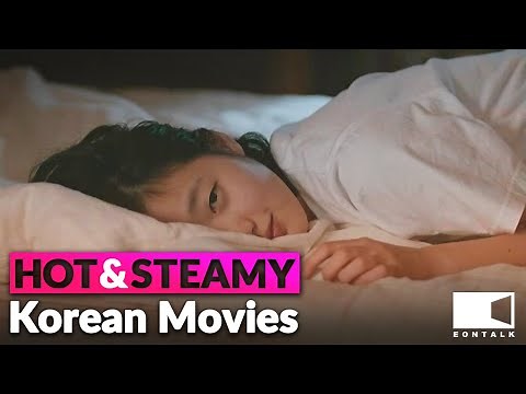 Best HOT & STEAMY Korean Movies | EONTALK
