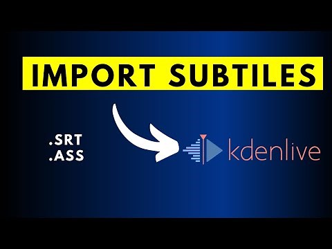 How to Import SRT or ASS Subtitles In KdenLive Video Editor (Windows, Mac, Linux)