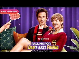 ⭐Falling for My Dad's Best Friend FULL EPISODES | ReelShort
