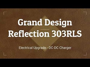 Grand Design 303RLS Electrical Upgrade - Renogy 60 Amp DC-DC Charger