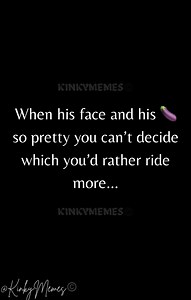 His Face 🥵 | Kinky Memes
