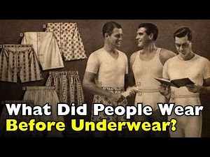 When Did We Start Wearing Underwear? | The History of Underwear