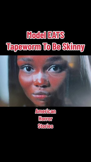 Model EATS Tapeworm To Be Skinny - American Horror Stories