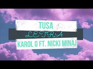 Tusa - Karol G Ft. Nicki Minaj (Letra)