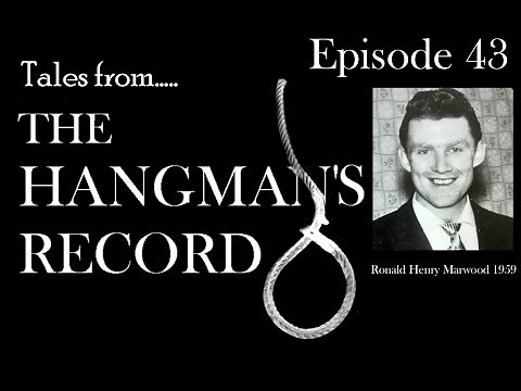 Tales from The Hangman's Record. Episode Forty Three. Ronald Marwood – 8th May 1959 Pentonville.