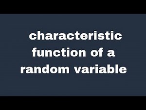 Characteristic Function of a random variable