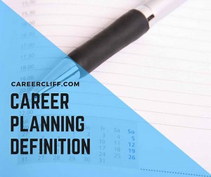 Career Planning Definition, Concept, Steps and Process - CareerCliff