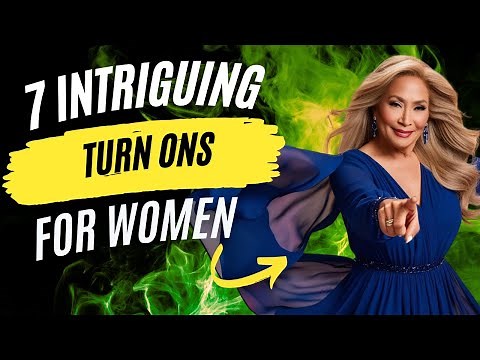 Unveiling the 7 Biggest Turn Ons for Women
