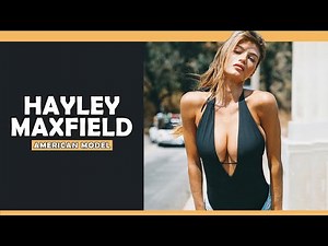 Uncovering Hayley Maxfield, The Ultimate Biography, Facts & Figure