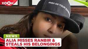 Alia Bhatt misses her boyfriend Ranbir Kapoor and steals his belongings