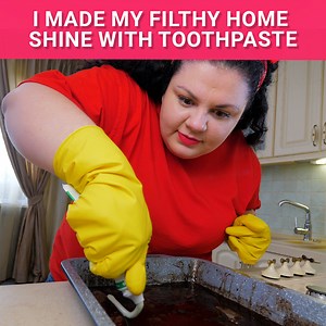 My home was filthy, until I made it shine with toothpaste. | Fabiosa Philippines