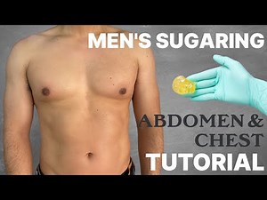 Sugaring Training Tutorial - Men’s Abdomen & Chest Sugar Wax (Professional)
