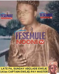 20K views · 447 reactions | AWORAN BABA WA | LATE PA. SUNDAY ABỌLADE EWEJẸ Alias CAPTAIN EWEJẸ, PAY MASTER| AH! ILẸ NJẸ EEYAN O, KI ỌLỌRUN FI ỌRUN KẸ AWỌN TI WỌN TI LỌ | Fesemule Nooni | Facebook