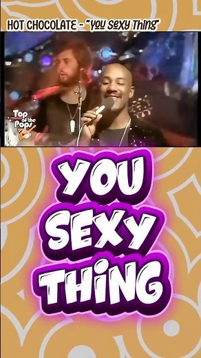 HOT CHOCOLATE - "You Sexy Thing" (1975)