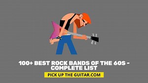 100+ Best Rock Bands of the 60s - Complete List - Pick Up The Guitar
