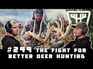 The Fight for Better Deer Hunting | HUNTR Podcast #249