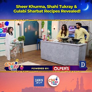 Sheer Khurma, Shahi Tukray & Gulabi Sharbat Recipes Revealed! #ChaiToastAurHost #DawnNews #9AM #RijahSohail #MorningShow #RefreshYourMornings #BreakfastShow #MustWatch #Unfiltered #RamzanMubarak #FunGames #ExclusiveContent #ExclusiveInterviews | Chai, Toast aur Host | Facebook