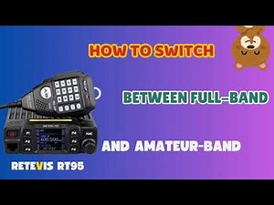 HOW TO SWITCH BETWEEN FULL-BAND AND AMATEUR BANDS WITH RETEVIS RT95