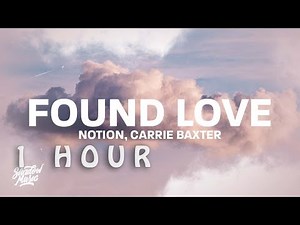 [ 1 HOUR ] NOTION - FOUND LOVE (Lyrics) ft Carrie Baxter