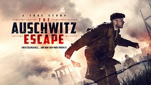 World War II drama The Auschwitz Escape gets a trailer, poster and images
