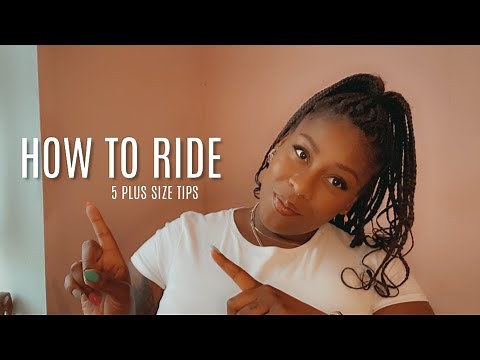 HOW TO RIDE | 5 PLUS SIZE TIPS