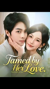601K views · 22K reactions | name Tamed by Her Love EP47  WATCH MORE...