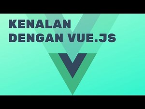 Tutorial Vue - Intro - Bahasa Indonesia