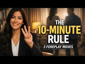 The 10-Minute Foreplay Rule That Makes Her Want More (3 Simple Moves)