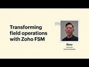 Transforming Field Operations with Zoho FSM | Zoholics USA 2025