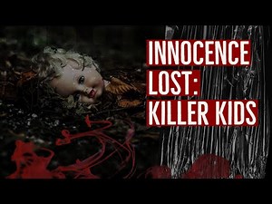 Innocence Lost: Children Who Kill [Crime Documentary]