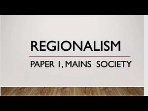 Regionalism - Indian Society Video Lecture | Indian Society for UPSC CSE