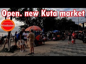 OPEN - NEW KUTA ART MARKET || Kuta Bali Today