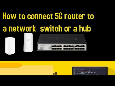 How to connect 5G router to a network switch or a hub