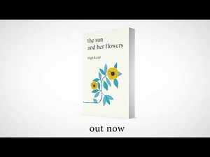 Rupi Kaur | the sun and her flowers | out now