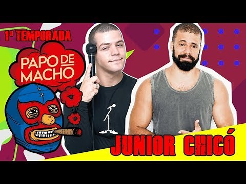 Papo de Macho com Junior Chicó - Será que sou gay? EP11 - 1ª TEMPORADA