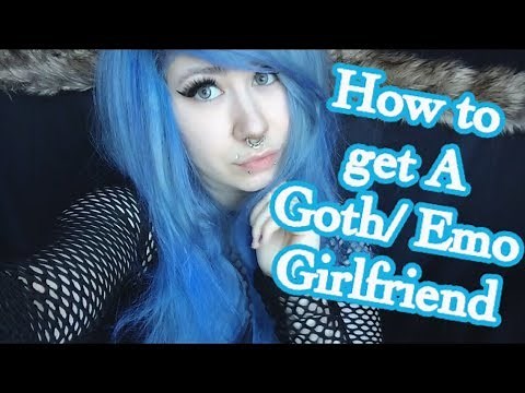 How to get a Goth / Emo Girlfriend😍🖤