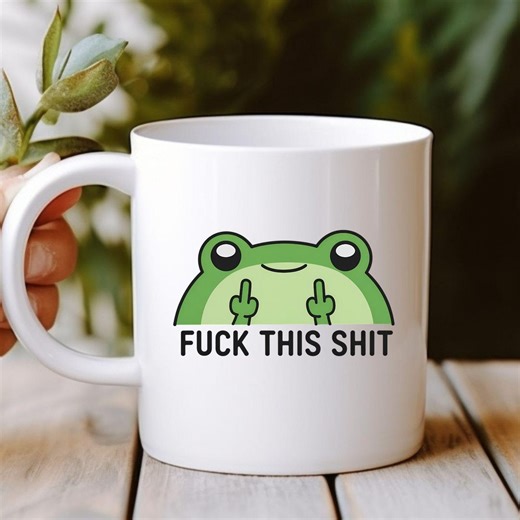 Fuck This Shit Frog Mug, Funny Frog Meme Mug, Cute Frog Graphic, Ceramic White 11oz 15oz Mugs, Inappropriate Mug, Weirdcore Drinkware - Etsy
