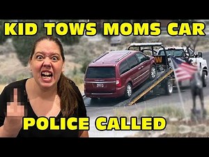 🤬Kid Temper Tantrum🤬 Calls Tow Truck Driver And Tows Mom's Van - She Calls Police! [Original]