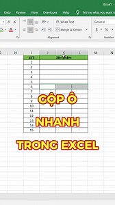 Cách gộp ô nhanh trong Excel: Thao tác cơ bản và phím tắt