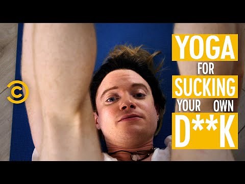Advanced Yoga: How to Suck Your Own D**k (feat. Brendan Scannell)