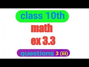 class 10th || ncert math ||ex 3.3 || questions 3(iii)