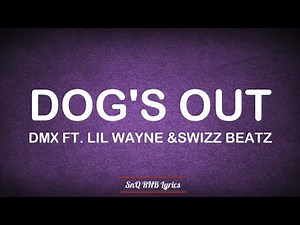 DMX - Dogs Out Ft. Lil Wayne, Swizz Beatz (Lyrics)🎶