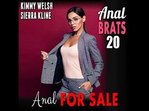 Anal For Sale : Anal Brats 20 (First Time Anal Sex Erotica) - Kimmy Welsh