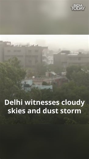 34K views · 26 reactions | Delhi witnesses cloudy skies and dust storm after scorching heat #Delhi #DustStorm #ITreel | India Today | Facebook