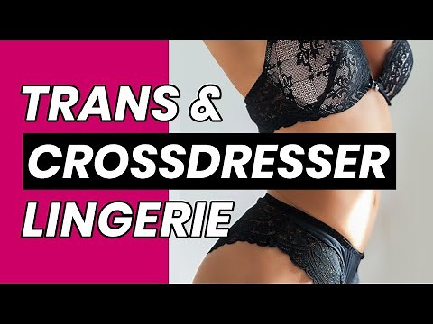 10 Lingerie Items Every Crossdresser or Transgender Woman Should Own