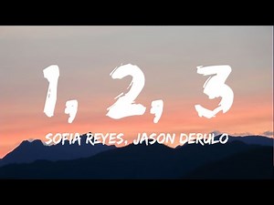 Sofia Reyes - 1, 2, 3 (Lyrics) ft. Jason Derulo, De La Ghetto