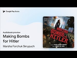 Making Bombs for Hitler by Marsha Forchuk Skrypuch · Audiobook preview